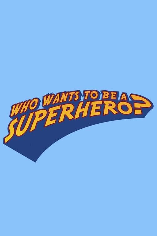 Serie Who Wants to Be a Superhero? completa ver online castellano